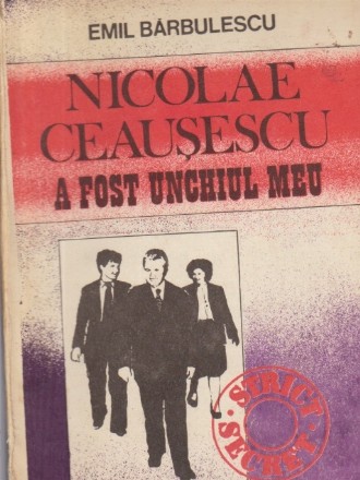 Nicolae Ceausescu a fost unchiul meu