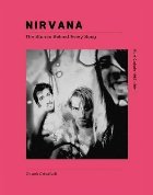 Nirvana: The Stories Behind Every