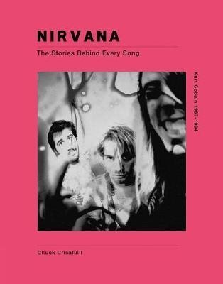 Nirvana: The Stories Behind Every Song