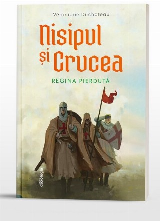 Nisipul şi crucea : regina pierdută