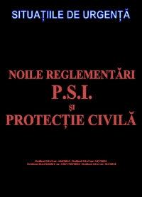 Noile reglementari p.s.i. si protectie civila - editia a XV-a - 4 octombrie 2010