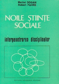 Noile stiinte sociale. Interpenetrarea disciplinelor