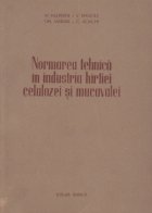 Normarea tehnica in industria hirtiei si celulozei