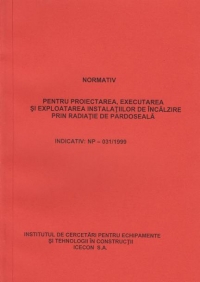 Normativ pentru proiectarea, executarea si exploatarea instalatiilor de incalzire prin radiatie de pardoseala