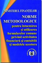 Norme metodologice pentru intocmirea şi utilizarea formularelor comune privind activitatea financiară şi contabilă şi modelele acestora