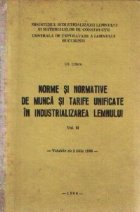 Norme si normative de munca si tarife unificate in industrializarea lemnului, Volumul I - Uz intern