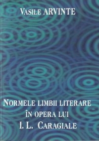 Normele limbii literare in opera lui I. L. Caragiale