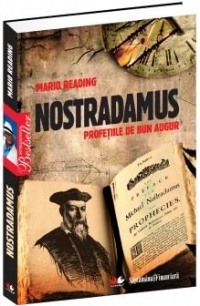 Nostradamus. Profetiile de bun augur