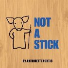 Not A Stick