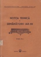 Notita tehnica a semanatorii IAR-511