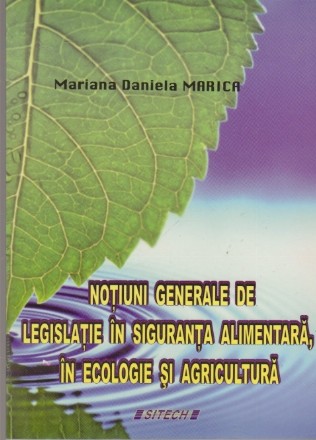 Notiuni Generale de Legislatie in Siguranta Alimentara, in Ecologie si Agricultura