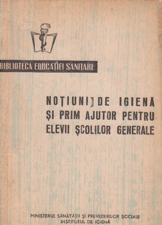 Notiuni de igiena si prim ajutor pentru elevii scolilor generale