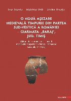 O noua asezare medievala timpurie din partea sud-vestica a Romaniei - Giarmata - „Baraj”, judetul Timis. A