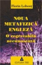 Noua metafizica engleza regretabila necunoscuta