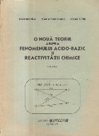 O noua teorie asupra fenomenului acido-bazic si reactivitatii chimice, Volumul I