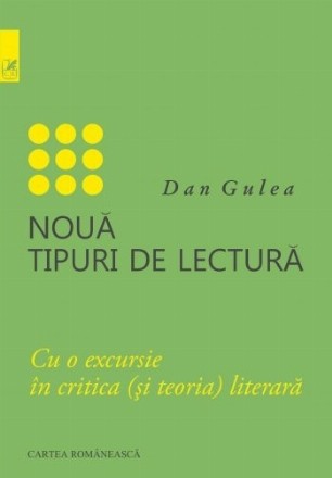 Noua tipuri de lectura - Cu o excursie in critica (si teoria) literara