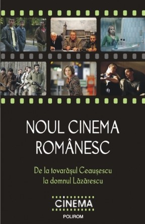 Noul cinema românesc. De la tovarășul Ceaușescu la domnul Lăzărescu