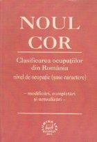 NOUL C.O.R. - Clasificarea ocupatiilor din Romania, nivel de ocupatie (sase caractere) - modificari, completar