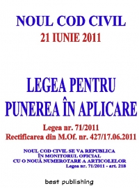 Noul Cod civil - legea pentru punerea in aplicare - editia I - 21 iunie 2011