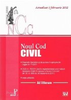 Noul Cod Civil - Republicat in Monitorul Oficial nr. 505 din 15 iulie 2011 (Actualizat 1 februarie 2012)