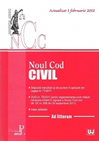 Noul Cod Civil - Republicat in Monitorul Oficial nr. 505 din 15 iulie 2011 (Actualizat 1 februarie 2012)