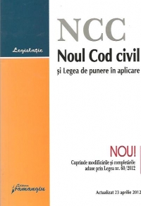 Noul Cod civil si Legea de punere in aplicare - actualizat 23 aprilie 2012