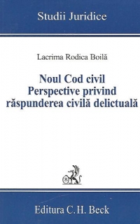 Noul Cod civil. Perspective privind raspunderea civila delictuala