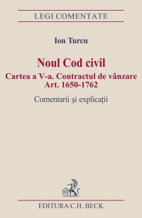 Noul Cod civil. Cartea a-V-a. Contractul de vanzare Art. 1650-1762. Comentarii si explicatii