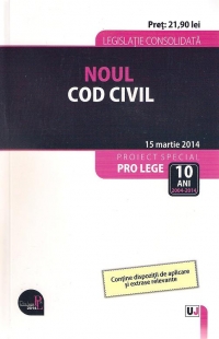 Noul Cod Civil. Legislatie consolidata la 15 martie 2014