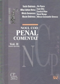 Noul Cod penal comentat. Volumul II - Partea speciala