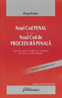 Noul Cod penal. Noul Cod de procedura penala - cu legea de punere in aplicare, expuneri de motive si index alfabetic - Editia a 3-a