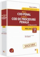 Noul Cod penal si Noul Cod de procedura penala. Legislatie consolidata - 10 februarie 2014. Contine modificari