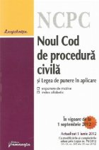 Noul Cod de procedura civila si Legea de punere in aplicare - in vigoare de la 1 septembrie 2012