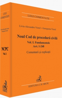 Noul Cod de procedura civila. Fundamentele. Art. 1-248. Comentarii si explicatii