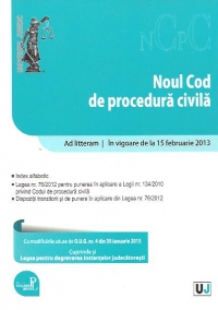 Noul Cod de procedura civila - Ad litteram. In vigoare de la 18 februarie 2013