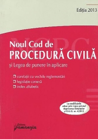 Noul Cod de procedura civila. Legea de punere in aplicare - actualizat 25 februarie 2013