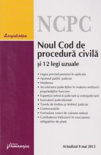 Noul cod de procedura civila si 12 legi uzuale. Actualizat 8 mai 2013