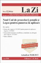 Noul Cod de procedura penala si Legea pentru punerea in aplicare. Cod 516. Actualizat la 30.08.2013