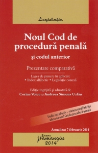 Noul Cod de procedura penala si Codul anterior - prezentare comparativa - actualizat 7 februarie 2014