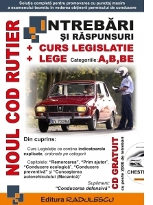 Noul cod rutier. Intrebari si raspunsuri. Curs legislatie. Lege. Categoriile: A, B, BE. Editia 2019 (contine CD)