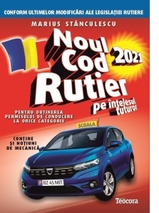 Noul cod rutier 2021 pe intelesul tuturor pentru obtinerea permisului de conducere la orice categorie. Contine si notiuni de mecanica