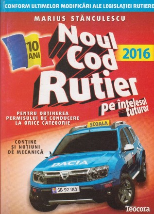 Noul cod rutier pe intelesul tuturor pentru obtinerea permisului de conducere la orice categorie - 2016