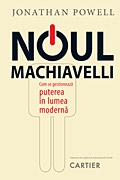 Noul Machiavelli.Cum se gestioneaza puterea in lumea moderna