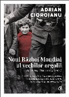 Noul război mondial al vechilor obsesii (în care vom cădea cu toţii prizonieri) : fişe de istorie şi geo