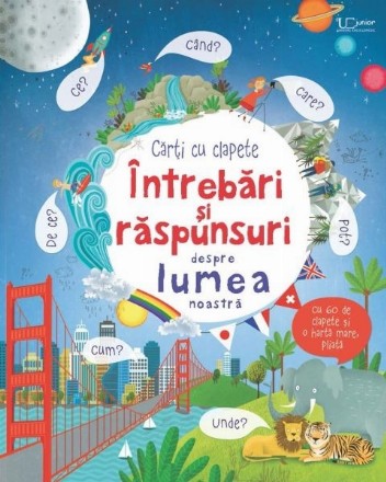 Întrebări şi răspunsuri despre lumea noastră : cărţi cu clapete - cu 60 de clapete şi o hartă mare, pliată