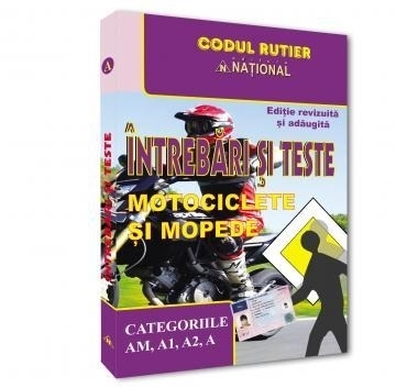 Întrebări şi teste pentru obținerea permisului de conducere categoriile AM, A1, A2, A