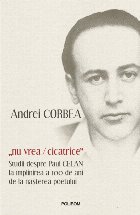 „nu vrea/cicatrice”. Studii despre Paul Celan la împlinirea a 100 de ani de la nașterea poetului