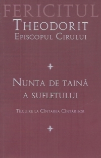 Nunta de taina a sufletului. Tilcuire la Cintarea Cintarilor