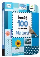 Învăţ 100 de cuvinte : natură