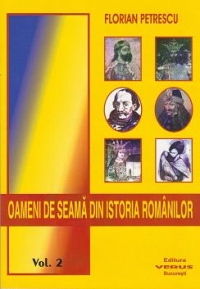 Oameni de seama din istoria romanilor, volumul 2